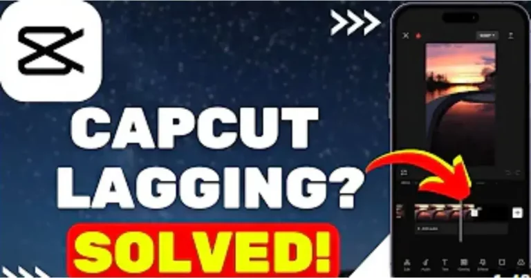 How To Fix CapCut Lagging | Simple Fixes and Solutions