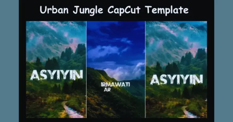 Urban Jungle CapCut Template (Trending Now!)